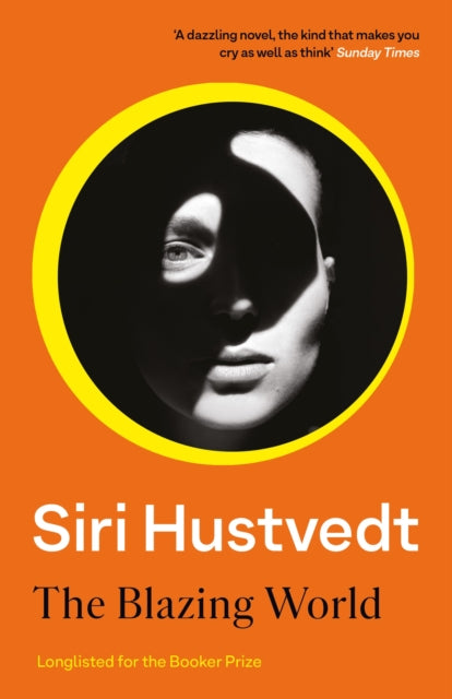 The Blazing World : Longlisted for the Booker Prize - Siri Hustvedt