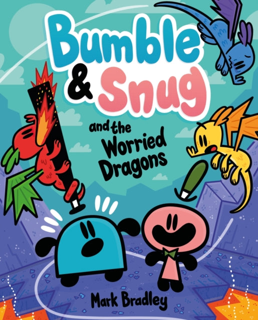 Bumble and Snug and the Worried Dragons : Book 5 - Mark Bradley