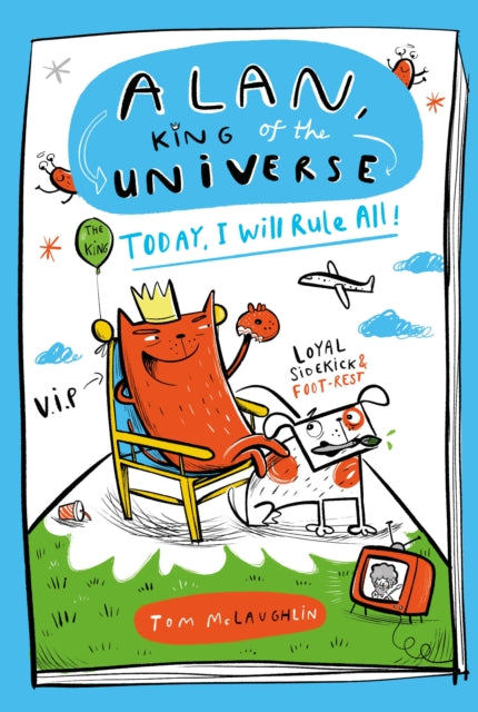 Alan, King of the Universe: Today, I Will Rule All! : Book 2 - Tom McLaughlin