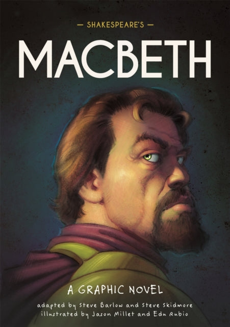 Classics in Graphics: Shakespeare's Macbeth : A Graphic Novel - Steve Skidmore