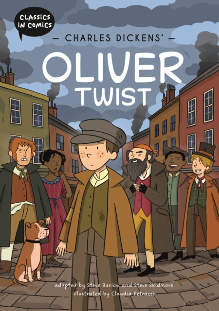 Classics in Comics: Charles Dickens' Oliver Twist : A Comic Book - Steve Barlow