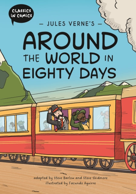 Classics in Comics: Jules Verne's Around the World in Eighty Days : A Comic Book - Steve Skidmore