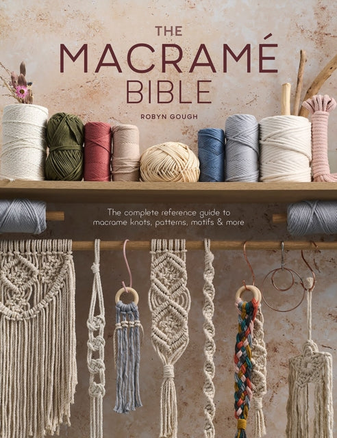 Front cover of The Macrame Bible by Robyn Gough, paperback