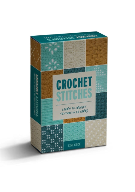 Crochet Stitches Card Deck : Learn to Crochet Texture in 52 Cards - Esme Crick