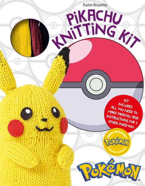 PokeMon Knitting Pikachu Kit : Kit Includes All You Need to Make Pikachu and Instructions for 5 Other PokeMon - Katie Boyette
