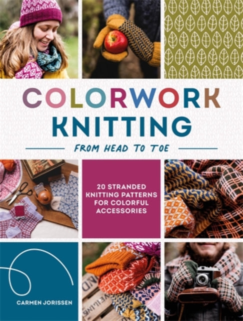 Front cover of Colorwork Knitting from Head to Toe by Carmen Jorissen, paperback