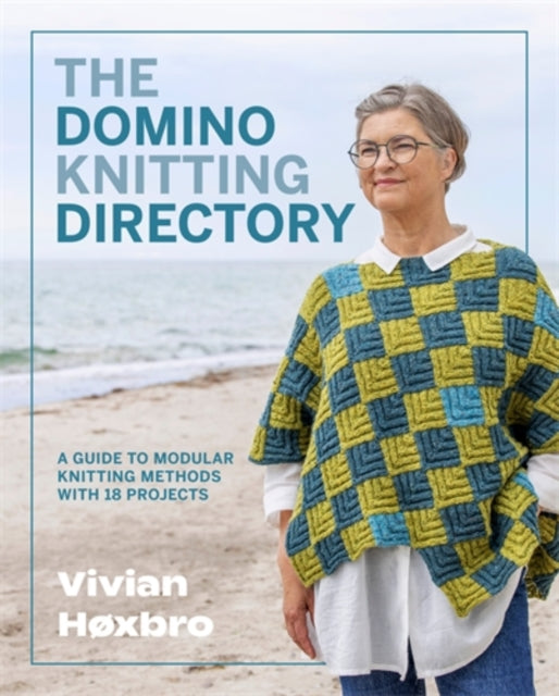 The Domino Knitting Directory : A Guide to Modular Knitting Methods with 18 Projects - Vivian Hoxbro