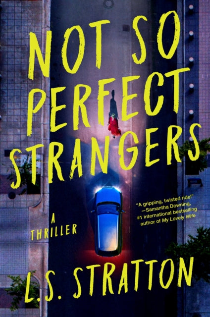 Not So Perfect Strangers : A Thriller - L.S. Stratton