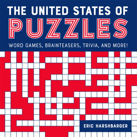 The United States of Puzzles : Word Games, Brainteasers, Trivia, and More! - Eric Harshbarger