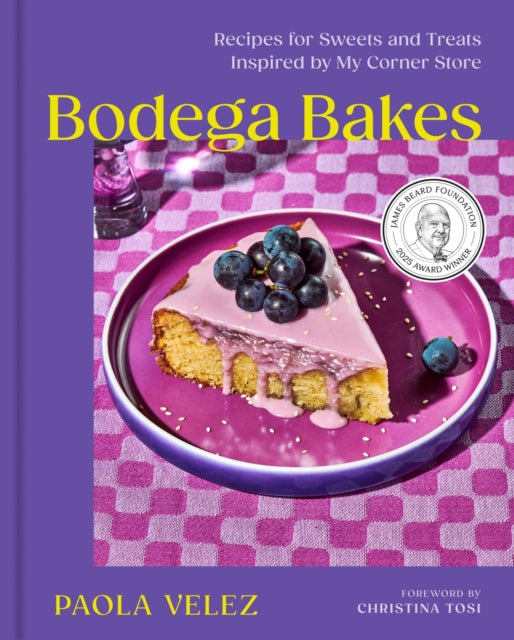 Bodega Bakes : Recipes for Sweets and Treats Inspired by My Corner Store - A Baking Cookbook - Christina Tosi