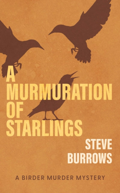A Murmuration of Starlings : A Birder Murder Mystery - Steve Burrows