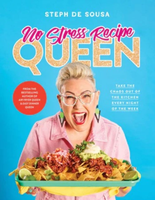 Front cover of No Stress Recipe Queen: Take the chaos out of the kitchen every night of the week, from the MasterChef favouri by Steph de Sousa, paperback
