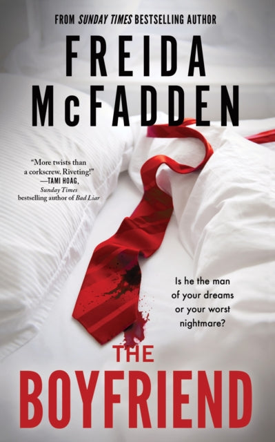 The Boyfriend : An Instant Sunday Times Bestseller from the Author of The Housemaid is Watching - Freida McFadden