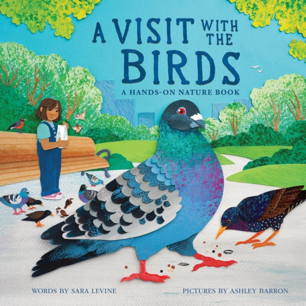 A Visit with the Birds : A Hands-On Nature Book - Ashley Barron