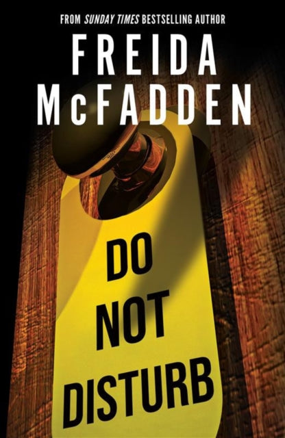 Do Not Disturb : An Addictive Psychological Thriller from the Author of The Housemaid Books - Freida McFadden