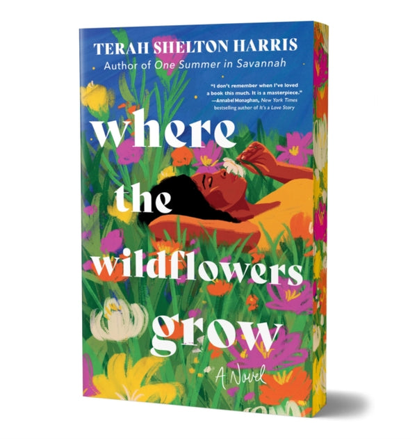 Where the Wildflowers Grow (Deluxe Edition) : A Novel - Terah Shelton Harris