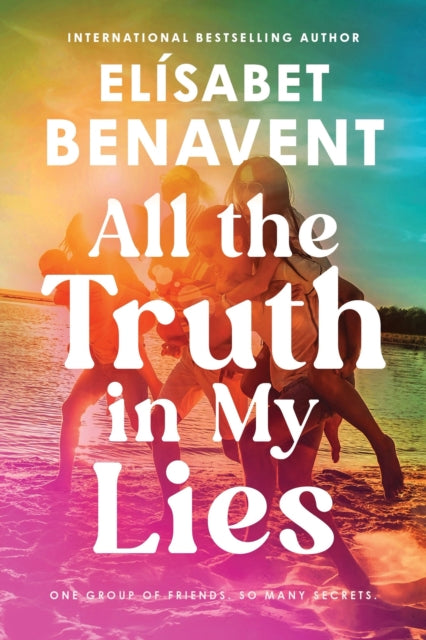 All the Truth In My Lies - Elisabet Benavent