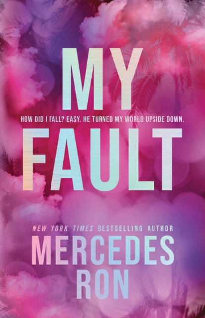 My Fault (Deluxe Edition) : The Beloved YA Enemies to Lovers Forbidden Romance - Now an Amazon Prime Original Movie! - Mercedes Ron