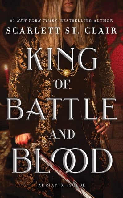 King of Battle and Blood : A Dark & Steamy Vampire Romance for Romantasy Lovers - Scarlett St. Clair