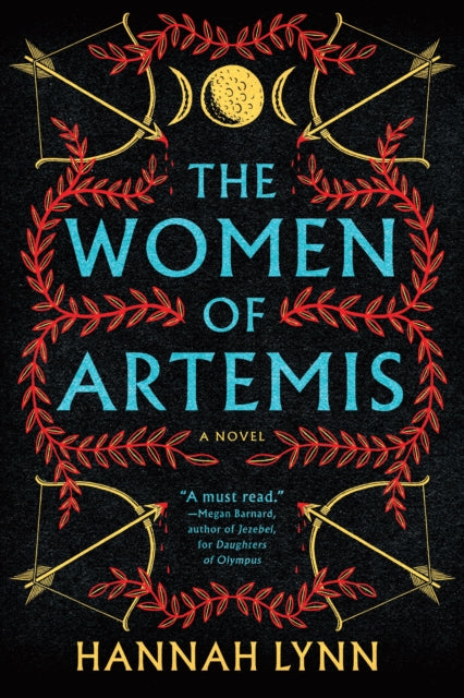 The Women of Artemis : A Gripping Retelling of the Amazons for Fans of Greek Mythology Books - Hannah Lynn
