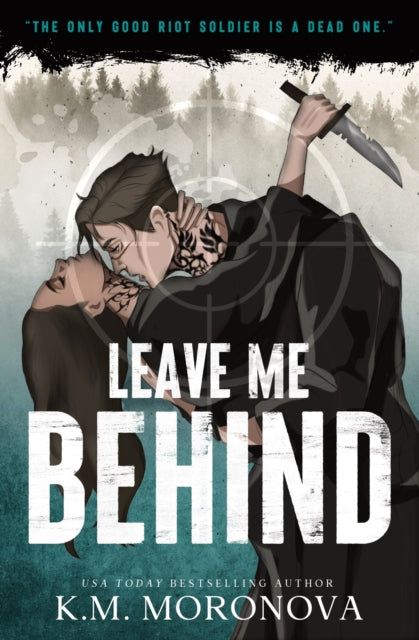 Front cover of Leave Me Behind by K.M. Moronova, paperback