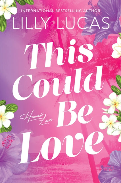 This Could Be Love : Enemies to Lovers New Adult Sports Romance (Hawaii Love Book 1) - Lilly Lucas