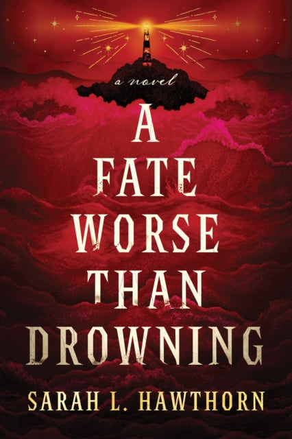A Fate Worse Than Drowning : An Atmospheric and Moving Gothic Novel - Sarah Hawthorn