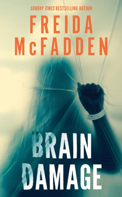 Brain Damage : A Page-Turning Psychological Thriller from the Bestselling Author of The Housemaid - Freida McFadden