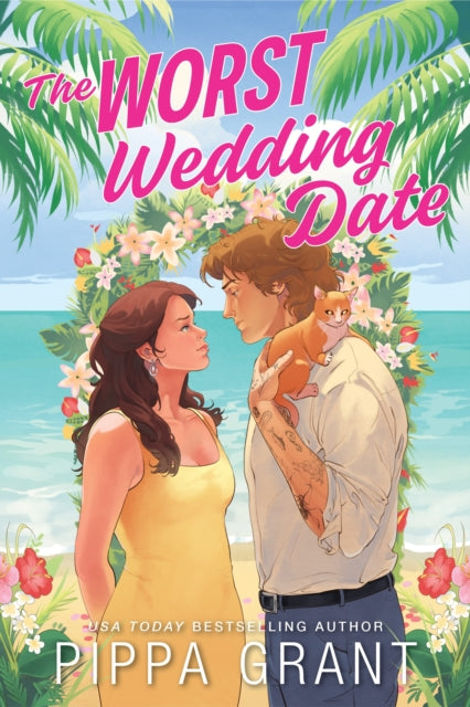 The Worst Wedding Date : Your New Enemies to Lovers Romance Obsession (Three BFFs and a Wedding Book 1) - Pippa Grant