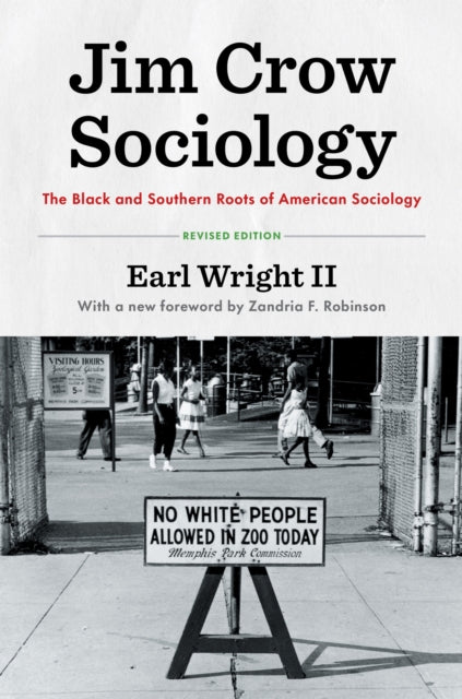 Jim Crow Sociology : The Black and Southern Roots of American Sociology - Zandria F. Robinson
