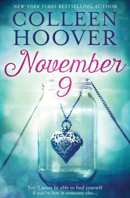 November 9 : An unforgettable and emotional love story from the Sunday Times bestseller - Colleen Hoover