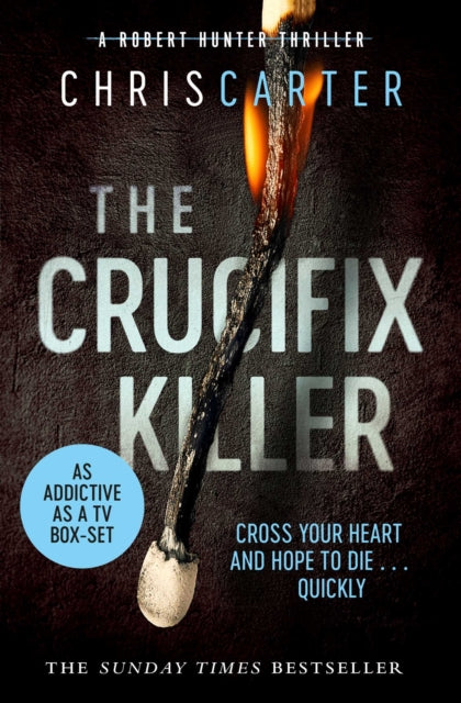The Crucifix Killer : the CHILLING first novel in the Robert Hunter series - Chris Carter