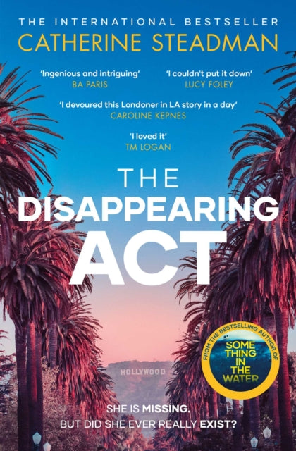 The Disappearing Act : The gripping new psychological thriller from the bestselling author of Something in the Water - Catherine Steadman