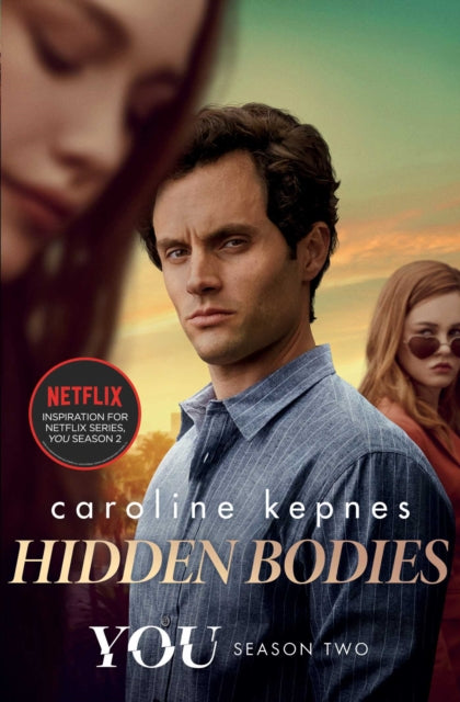 Hidden Bodies : The sequel to Netflix smash hit YOU Volume 2 - Caroline Kepnes