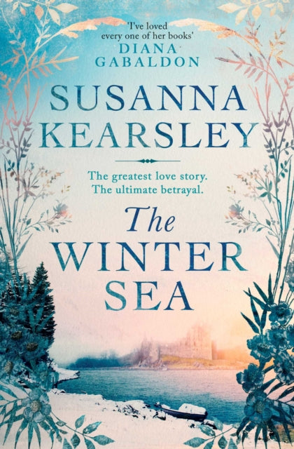 The Winter Sea : A novel of love, loyalty and ultimate betrayal... - Susanna Kearsley