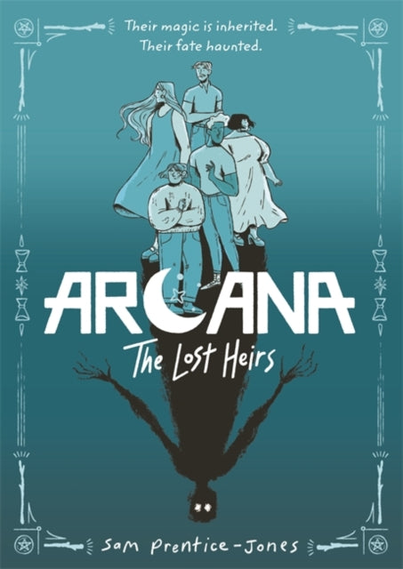 Arcana: The Lost Heirs : Discover magic, mystery and found family in this tarot-inspired fantasy graphic novel - Sam Prentice-Jones