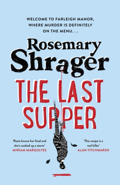 The Last Supper : The irresistible debut novel where cosy crime and cookery collide!