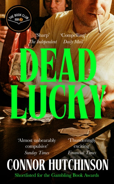 Dead Lucky : A BBC Radio 2 Book Club Pick - Connor Hutchinson