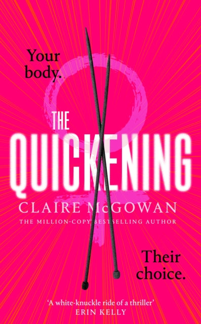 The Quickening : The thrilling, feminist page-turner from the bestselling author of What You Did - Claire McGowan