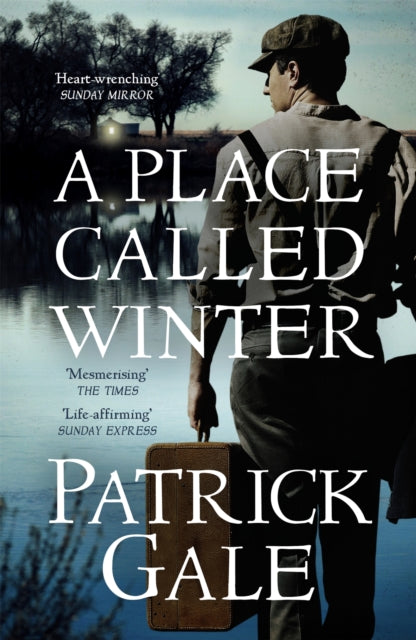 A Place Called Winter: Costa Shortlisted 2015 : The epic and tender bestselling novel of love, compassion and living again - Patrick Gale