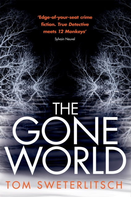 The Gone World - Tom Sweterlitsch