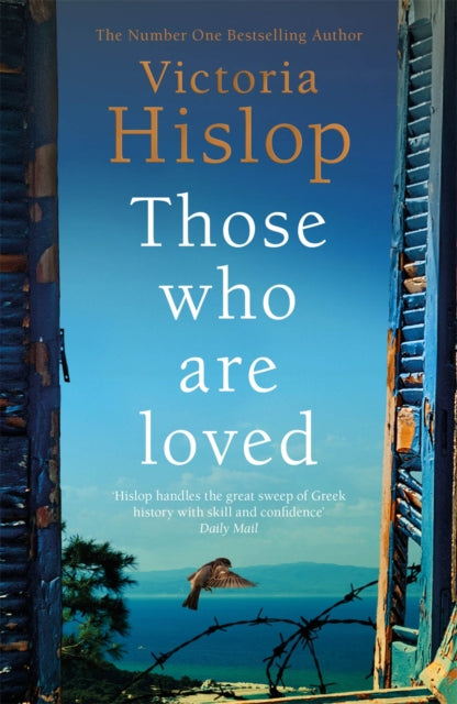 Those Who Are Loved : The compelling Number One Sunday Times bestseller, 'A Must Read' - Victoria Hislop