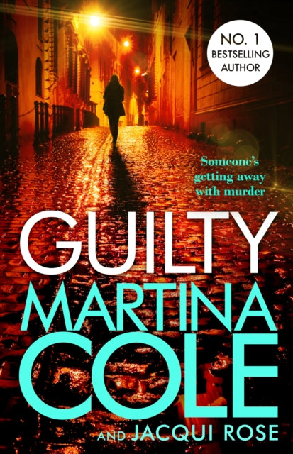 Guilty : someone's getting away with murder in this heart-stopping thriller
