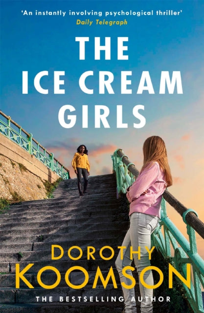 The Ice Cream Girls : a gripping psychological thriller from the bestselling author - Dorothy Koomson