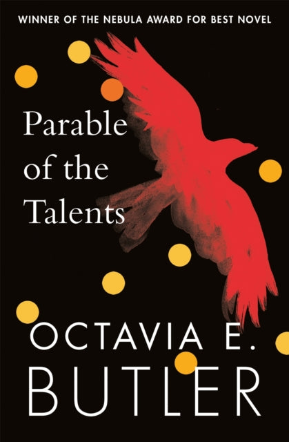 Parable of the Talents : the extraordinary sequel to the bestselling modern classic, Parable of the Sower