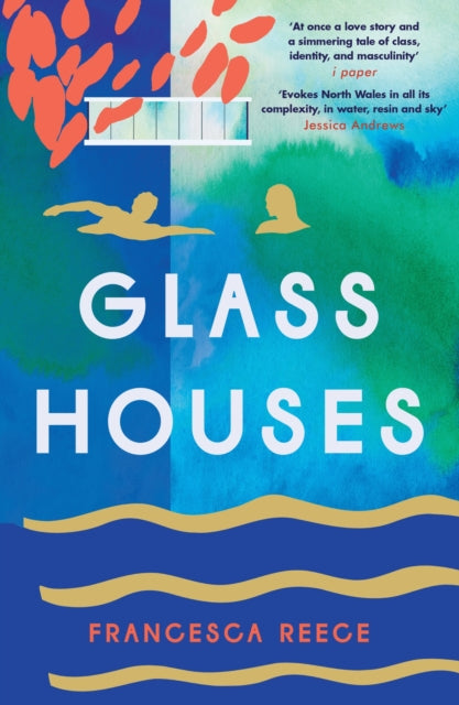 Glass Houses : 'A devastatingly compelling new voice in literary fiction' - Louise O'Neill