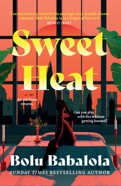 Sweet Heat : The heart-melting new romcom from the bestselling author of Honey & Spice - Bolu Babalola