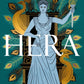 Hera : The dazzling story of the Queen of Mount Olympus from bestselling author of Ariadne