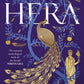 Hera : The dazzling story of the Queen of Mount Olympus from bestselling author of Ariadne