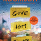 Give Him to Me : the heart-stopping new thriller from the Queen of the Big Reveal!